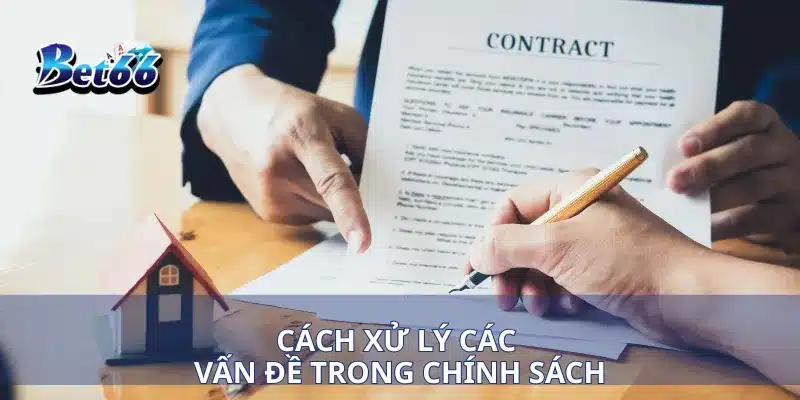Chính sách bảo mật Bet66 4 Cách xử lý các vấn đề trong chính sách