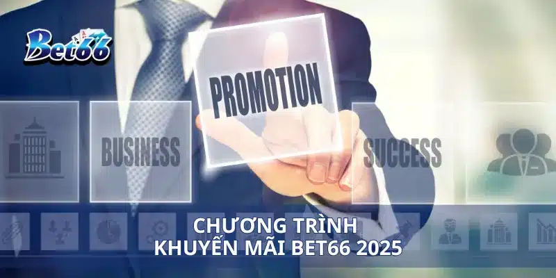 Khuyến mãi Bet66 2 Chương trình khuyến mãi Bet66 2025