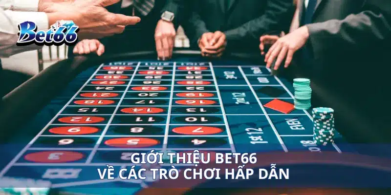 Giới thiệu Bet66 3 Giới thiệu Bet66 về các trò chơi hấp dẫn