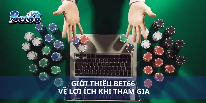 Giới thiệu Bet66 2 Giới thiệu Bet66 về lợi ích khi tham gia