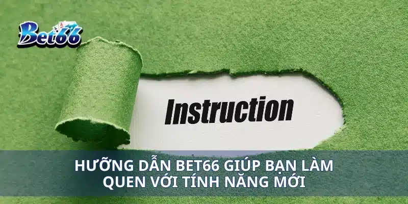 Hướng dẫn Bet66 1 Hưỡng dẫn Bet66 giúp bạn làm quen với tính năng mới