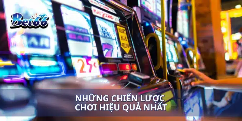 Nổ Hũ Đại Gia Vegas Cách Chơi Và Cơ Hội Trúng Thưởng Khủng 3 Những chiến lược chơi hiệu quả nhất