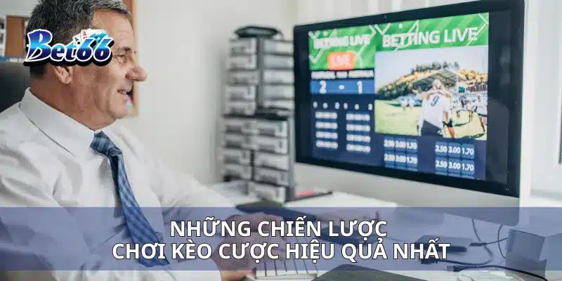 Kèo Đồng Banh Nửa Trái Hiểu Rõ Quy Tắc Và Cách Chơi Hiệu Quả 4 Những chiến lược chơi kèo cược hiệu quả nhất