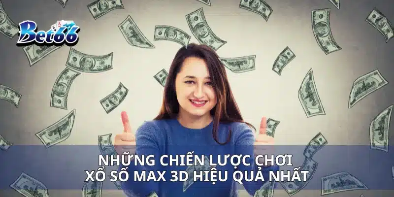 Xổ Số Max 3D Chơi Đơn Giản, Trúng Ngay Giải Thưởng Cao 4 Những chiến lược chơi xổ số Max 3D hiệu quả nhất
