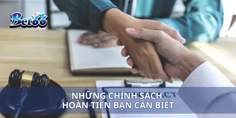 Điều khoản điều kiện Bet66 3 Những chính sách hoàn tiền bạn cần biết