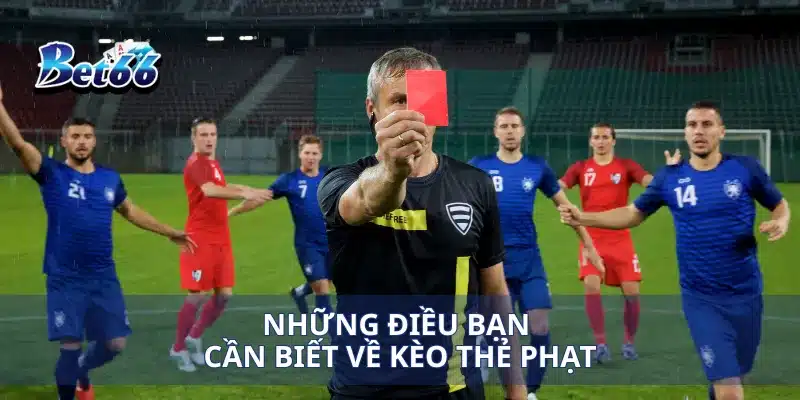 Kèo Thẻ Phạt Hướng Dẫn Cược Và Mẹo Thắng Dễ Dàng 2 Những điều bạn cần biết về kèo thẻ phạt