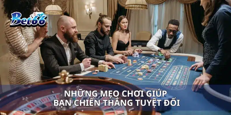 Chơi Roulette Trực Tuyến Cách Tối Ưu Hóa Cược Và Thắng Lớn 4 Những mẹo chơi giúp bạn chiến thắng tuyệt đối