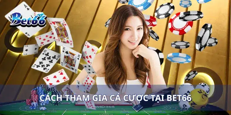 Trang chủ 318 Cách tham gia cá cược tại Bet66